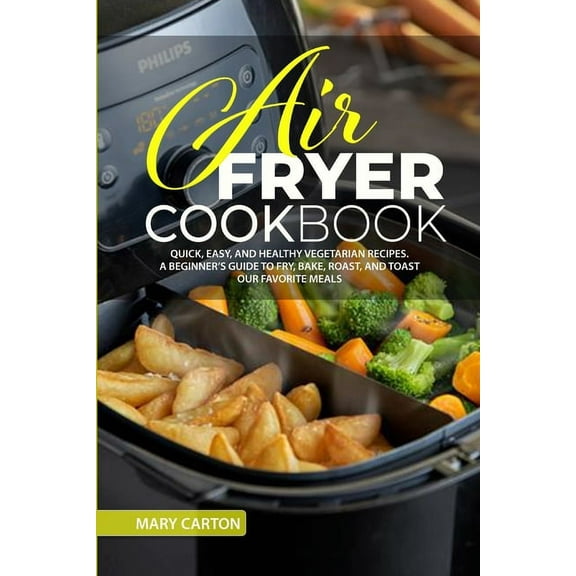 Air Fryer Toaster Oven Dessert Recipes : Mouth-Watering Dessert Recipes to Prepare with Your Innovative Appliance Delight Your Family with Delicious Meals (Paperback)