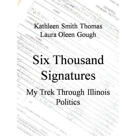 Six Thousand Signatures: My Trek Through Illinois Politics -