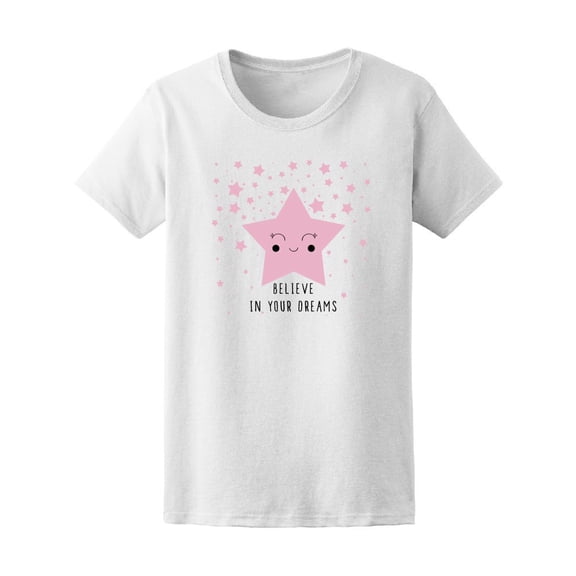 Cute Star Believe In Your Dreams Tee Women's -Image by Shutterstock
