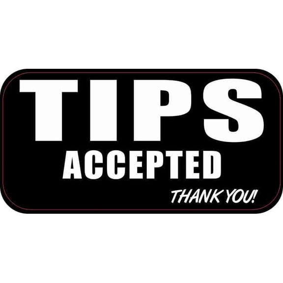 5in x 2.5in Tips Accepted Magnet