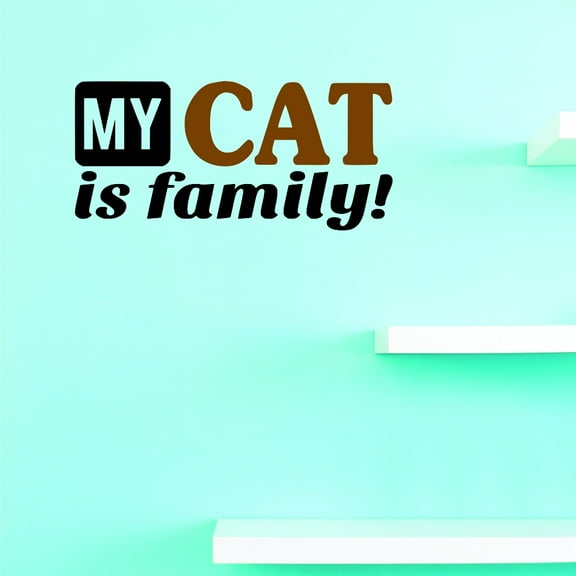Custom Wall Decal Vinyl : My Cat Is Family Home Decor Picture Art 18 X 18
