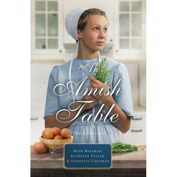 Pre-Owned An Amish Table: A Recipe for Hope, Building Faith, Love in Store (Paperback) by Beth Wiseman, Dr. Kathleen Fuller, Vannetta Chapman