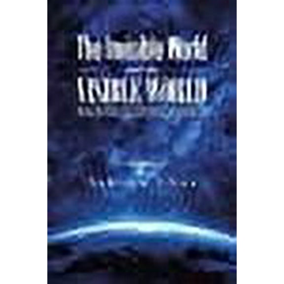 The Invisible World and the Visible World: Where We Came From and Where We Shall Go To (Paperback) by Sukoun Choe