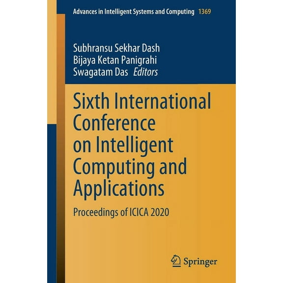 Advances in Intelligent Systems and Comp Sixth International Conference on Intelligent Computing and Applications: Proceedings of Icica 2020, Book 1369, (Paperback)