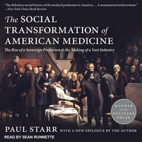 The Social Transformation of American Medicine (Audiobook)