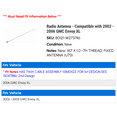thumbnail image 2 of Radio Antenna - Compatible with 2002 - 2006 GMC Envoy XL 2003 2004 2005, 2 of 2