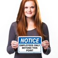 thumbnail image 4 of Notice Employees Only Beyond This Point Sign 10X7 Inches Rust Free .040 Aluminum Fade Resistant Made In Usa, 4 of 4