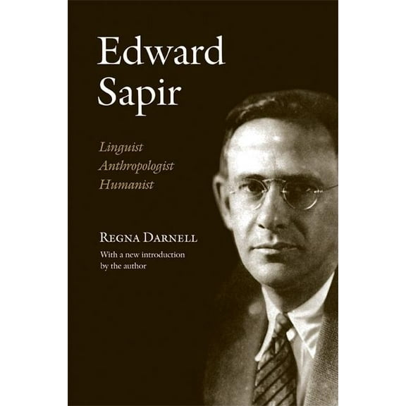 Edward Sapir: Linguist, Anthropologist, Humanist, (Paperback)