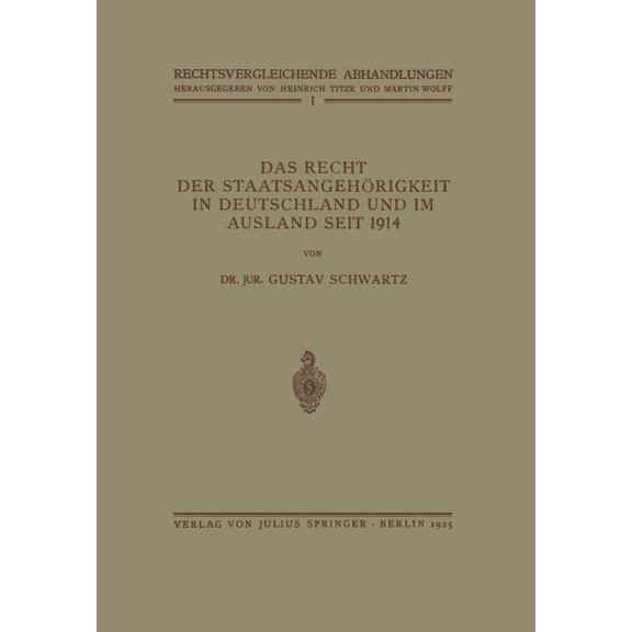 Rechtsvergleichende Abhandlungen Das Recht Der StaatsangehÃ¶rigkeit in Deutschland Und Im Ausland Seit 1914, (Paperback)