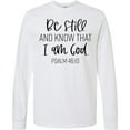 thumbnail image 3 of Inktastic Be Still and Know That I Am God Psalm 46:10 Long Sleeve T-Shirt, 3 of 5