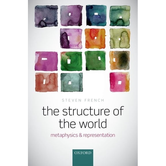 Structure of the World: Metaphysics and Representation, (Hardcover)