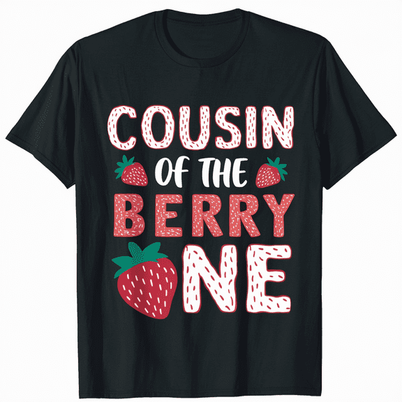 Cousin of the Berry Sweet One Strawberry First Birthday 1st T-Shirt