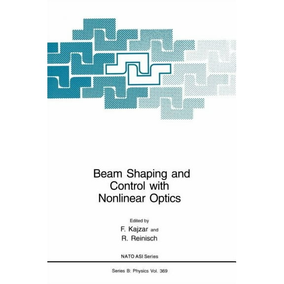NATO Science Series B: Beam Shaping and Control with Nonlinear Optics, Book 369, (Hardcover)