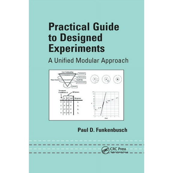 Mechanical Engineering Practical Guide To Designed Experiments: A Unified Modular Approach, (Paperback)