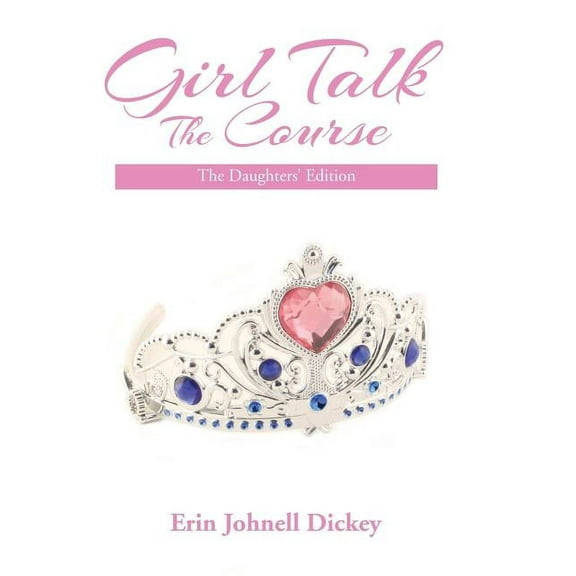 Girl Talk: The Course: The Daughters' Edition (Hardcover)