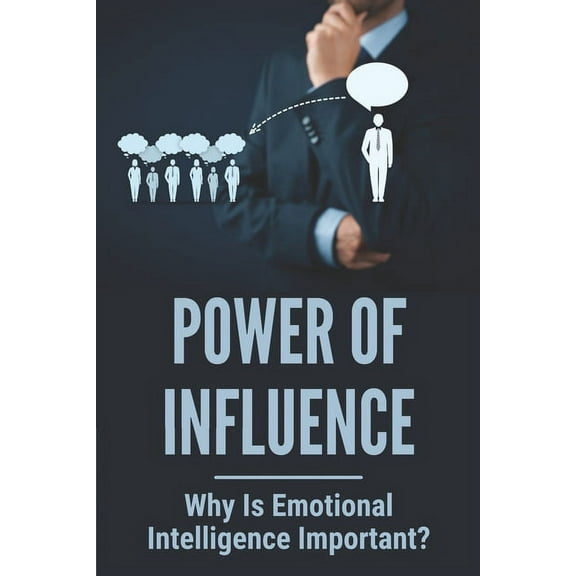 Power Of Influence: Why Is Emotional Intelligence Important?: Empath Definition (Paperback)
