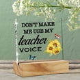 thumbnail image 5 of Funny Teacher Appreciation Gifts Acrylic Desk Sign Decoration Plaque Don't Make Me Use My Teacher Voice Desk Sign Keepsake Home Office Desk Decor 4x4 Inch, 5 of 6