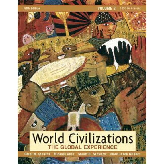 Pre-Owned World Civilizations: The Global Experience, Volume 2 (5th Edition) (MyHistoryLab Series) (Paperback) 0321409817 9780321409812