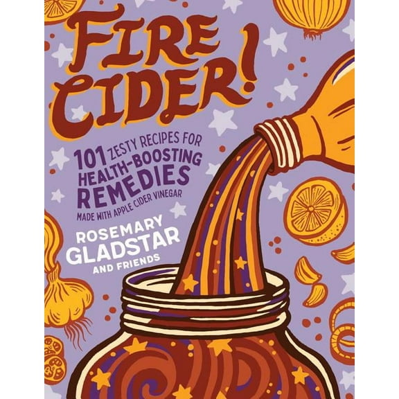 Fire Cider and Other Zesty Tonics - Paperback