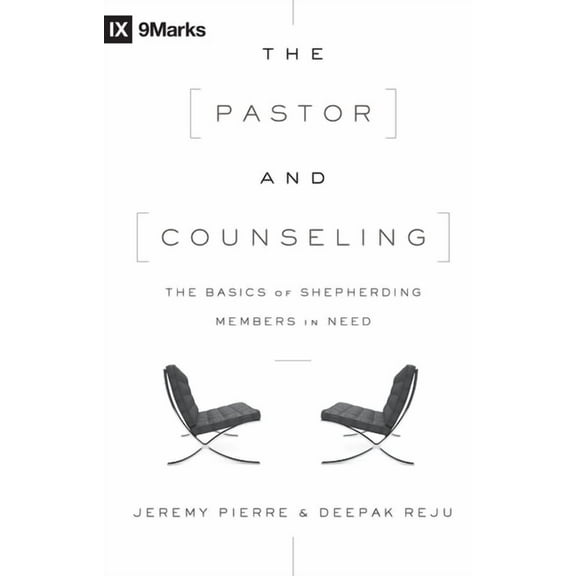 The Pastor and Counseling: The Basics of Shepherding Members in Need, (Paperback)