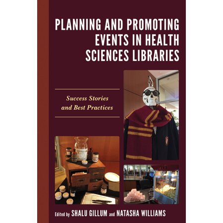 UPC: 9781538135907 | Medical Library Association Books Series: Planning and Promoting Events in Health Sciences Libraries : Success Stories and Best Practices (Paperback)