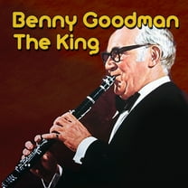 Benny Goodman - The King - Music & Performance - CD
