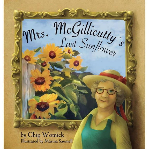 Mrs. McGillicutty's Last Sunflower, (Hardcover)