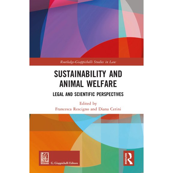 Routledge-Giappichelli Studies in Law Sustainability and Animal Welfare: Legal and Scientific Perspectives, (Hardcover)
