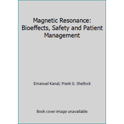 Magnetic Resonance: Bioeffects, Safety and Patient Management, Used [Paperback]