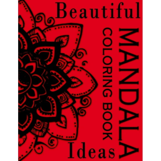 Download Beautiful Mandala Ideas Coloring Book Stunning Mandala Coloring Book Large Size 8 5 X 11 Collection Of 40 Beautiful Images Designed To Unleash Your Creativity And Inspire You To Relieve Your Stress