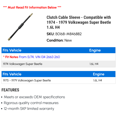 thumbnail image 2 of Clutch Cable Sleeve - Compatible with 1974 - 1979 Volkswagen Super Beetle 1.6L H4 1975 1976 1977 1978, 2 of 2