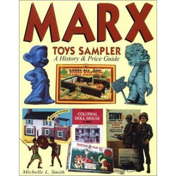 Pre-Owned Marx Toys Sampler: A History & Price Guide (Paperback) 0873418948 9780873418942