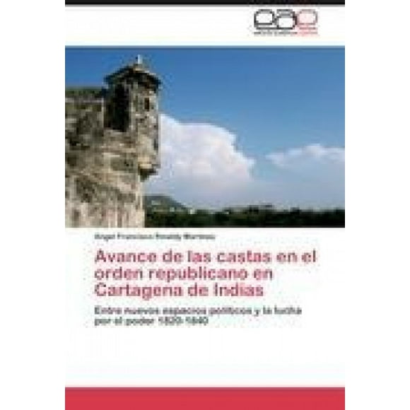 Avance de Las Castas En El Orden Republicano En Cartagena de Indias [Spanish]
