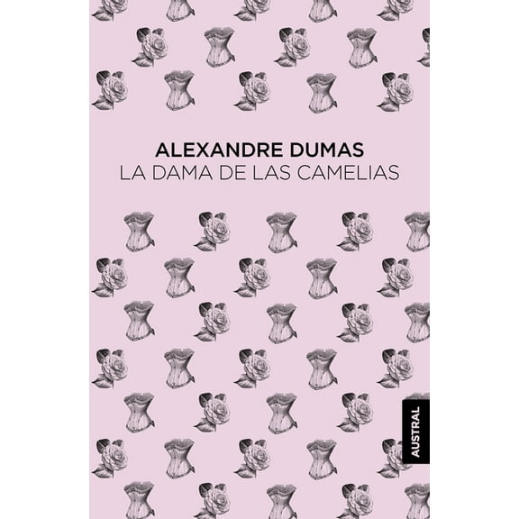 La Dama de Las Camelias / Camille: The Lady of the Camellias, (Paperback)