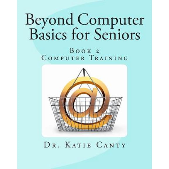 Beyond Computer Basics for Seniors: Computer Training