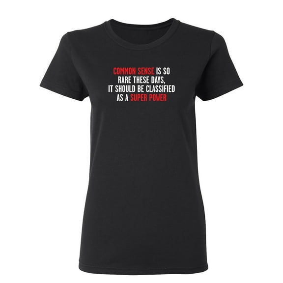 Common Sense is Like Deodorant Sarcastic Novelty Gift Idea Adult Humor Funny Women's Casual Tees
