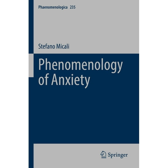Phaenomenologica Phenomenology of Anxiety, Book 235, (Paperback)