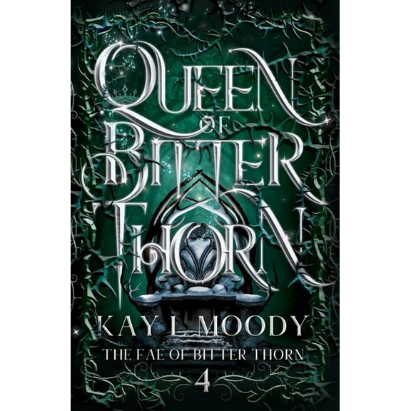 The Fae of Bitter Thorn Queen of Bitter Thorn, Book 4, (Paperback)