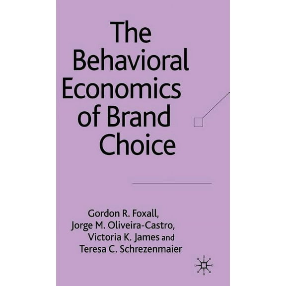The Behavioral Economics of Brand Choice, (Hardcover)