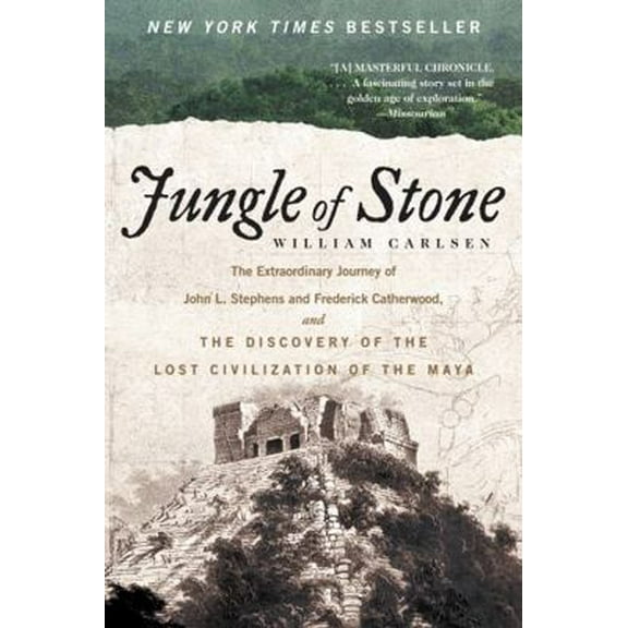Pre-Owned Jungle of Stone: The Extraordinary Journey of John L. Stephens and Frederick Catherwood, and the Discovery of the Lost Civilization of the Maya (Paperback) 0062407406 9780062407405