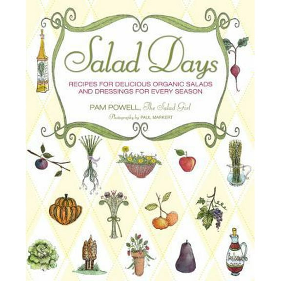 Pre-Owned Salad Days: Recipes for Delicious Organic Salads and Dressings for Every Season (Flexibound) 0760340439 9780760340431