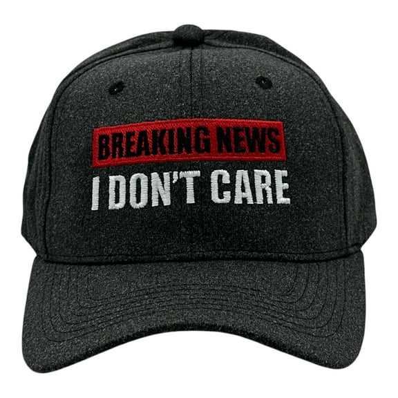 Breaking News I Dont Care Hat Funny Sarcastic Graphic Novelty Cap