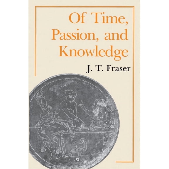 Of Time, Passion, and Knowledge, (Paperback)