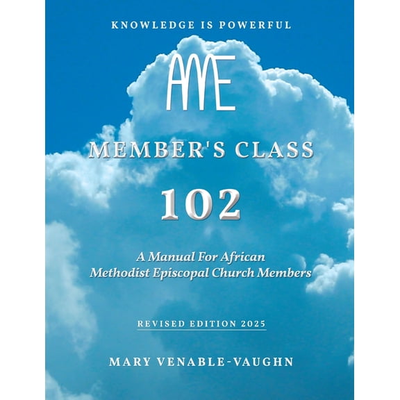Member's Class 102: A Manual For African Methodist Episcopal Church Members, (Paperback)