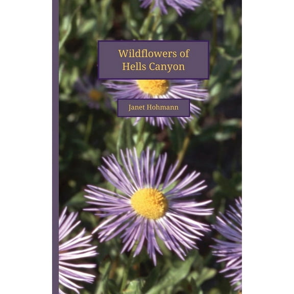 Wildflowers of Hells Canyon, (Paperback)