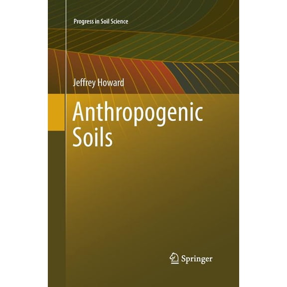 Progress in Soil Science Anthropogenic Soils, (Paperback)