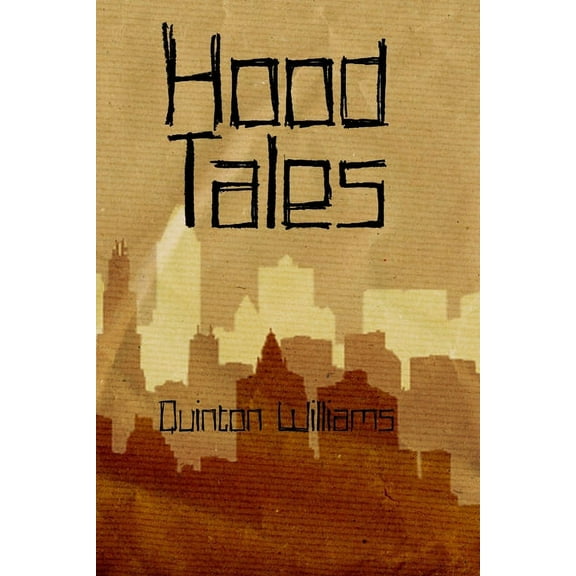 Hood Tales Paperback 171665663X 9781716656637 Quinton Williams