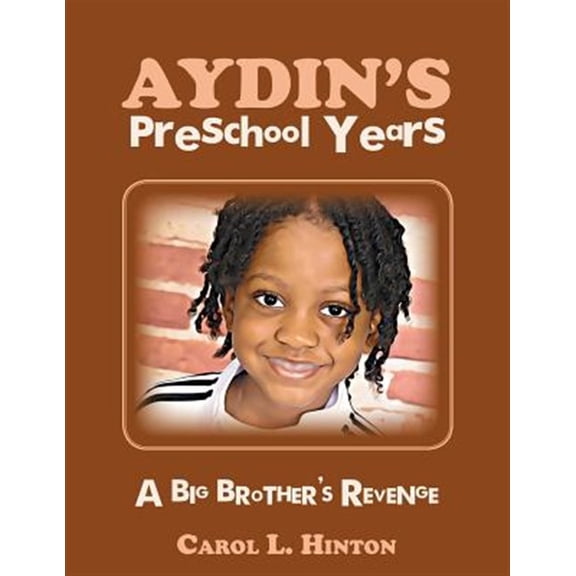Pre-Owned Aydin?s Preschool Years : A Big Brother's Revenge