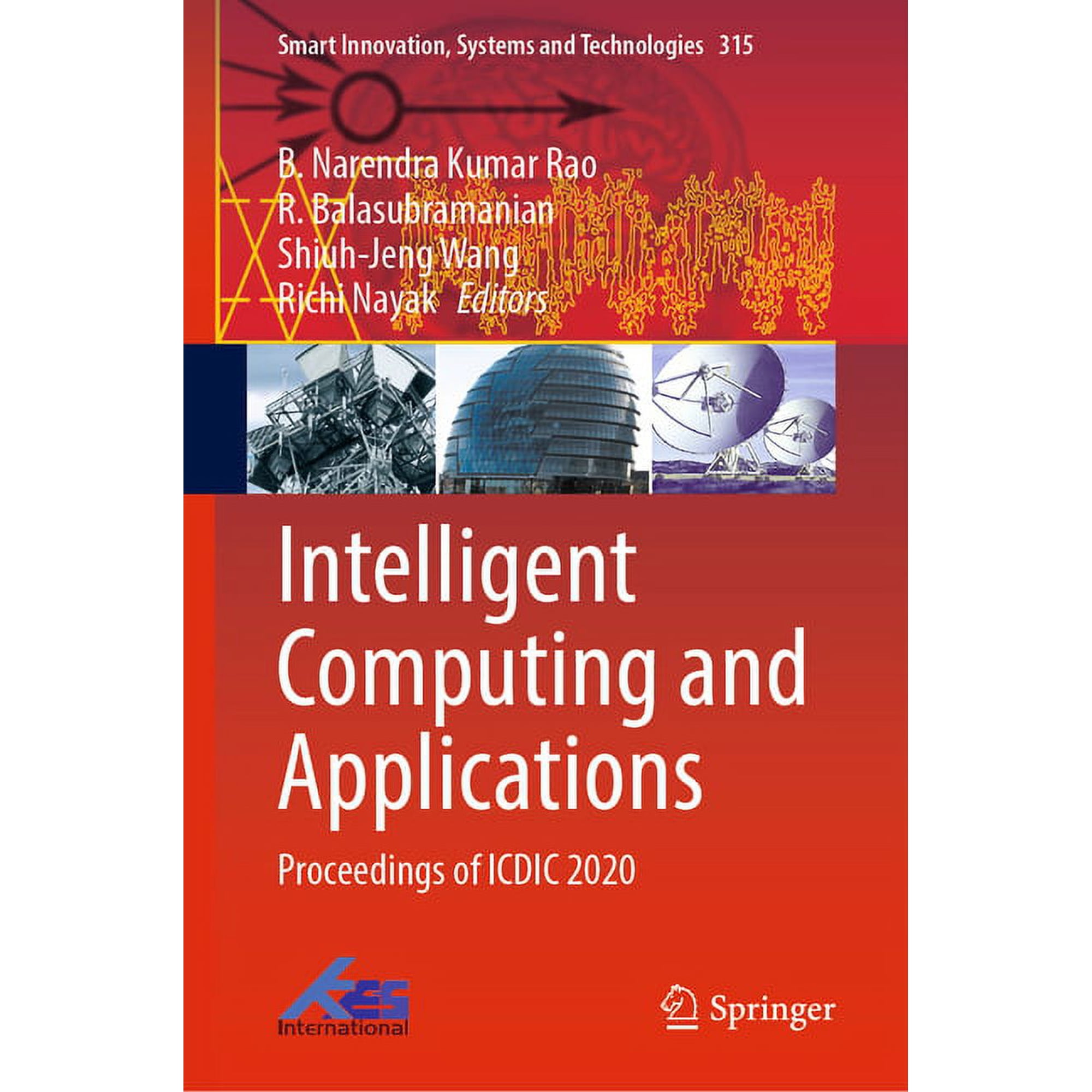 Smart Innovation Systems and Technologi Intelligent Computing and Applications: Proceedings of ICDIC 2020 Book 315 (Hardcover)