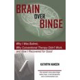 thumbnail image 2 of Brain Over Binge: Why I Was Bulimic, Why Conventional Therapy Didn't Work, and How I Recovered for Good, 2 of 3